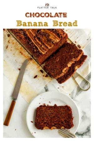 Chocolate Banana Bread from Platter Talk is an over-the-top celebration of chocolate and banana, in a showstopper cross between desert bread and loaf cake. #easy #recipe #cocoa #bananabread #chocolatecake