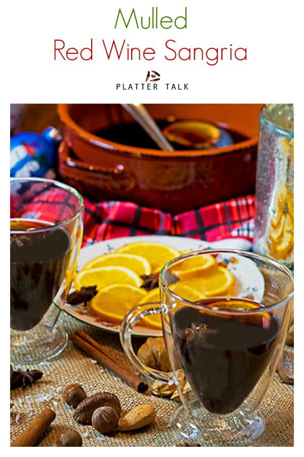 Mulled Red Wine Sangria A Warm Hug in a Mug from Platter Talk